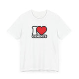 I LOVE GEMINIS T SHIRT