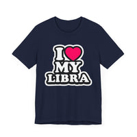 I LOVE MY LIBRA T SHIRT