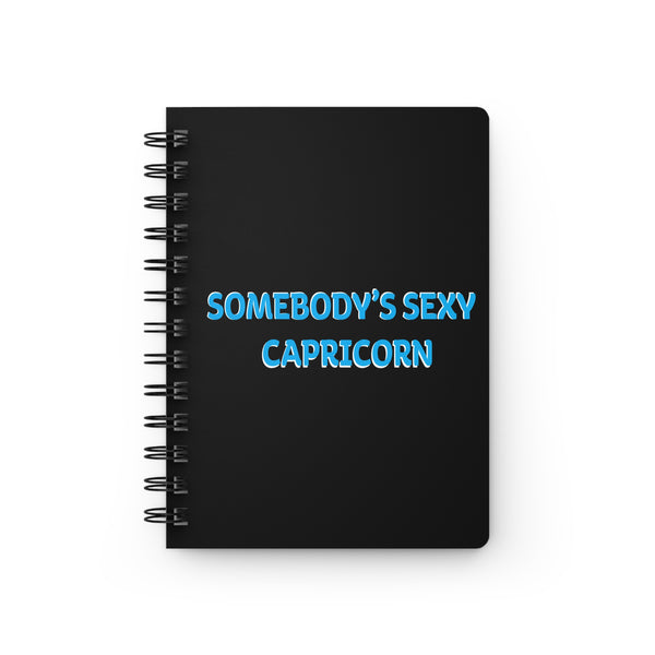 SOMEBODYS SEXY CAPRICORN SPIRAL BOUND JOURNAL