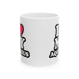 I LOVE MY AQUARIUS MUG