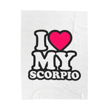 I LOVE MY SCORPIO VELVETEEN PLUSH BLANKET