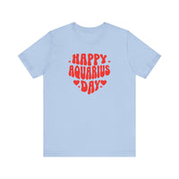 HAPPY AQUARIUS DAY T SHIRT