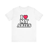 I LOVE MY ARIES T SHIRT