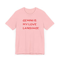 GEMINI IS MY LOVE LANGUAGE T SHIRT