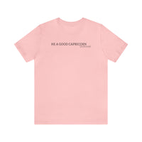 HE A GOOD CAPRICORN SAVANNAH T SHIRT