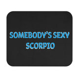 SOMEBODYS SEXY SCORPIO MOUSEPAD (Rectangle)