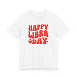 HAPPY LIBRA DAY T SHIRT