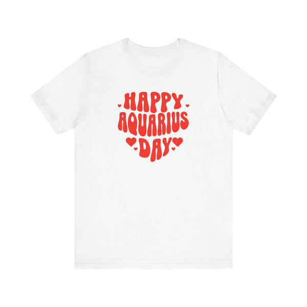 HAPPY AQUARIUS DAY T SHIRT