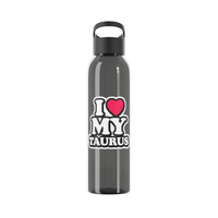 I LOVE MY TAURUS WATER BOTTLE