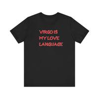 VIRGO IS MY LOVE LANGUAGE T SHIRT