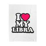 I LOVE MY LIBRA VELVETEEN PLUSH BLANKET