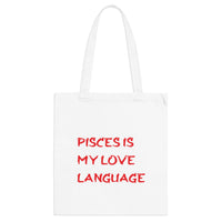 PISCES IS MY LOVE LANGUAGE TOTE