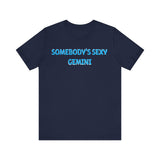 SOMEBODYS SEXY GEMINI T SHIRT