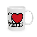 I LOVE TAURUS MUG