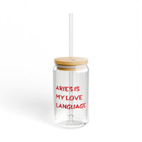 ARIES IS MY LOVE LANGUAGE SIPPER GLASS