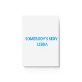 SOMEBODYS SEXY LIBRA HARD BACKED JOURNAL