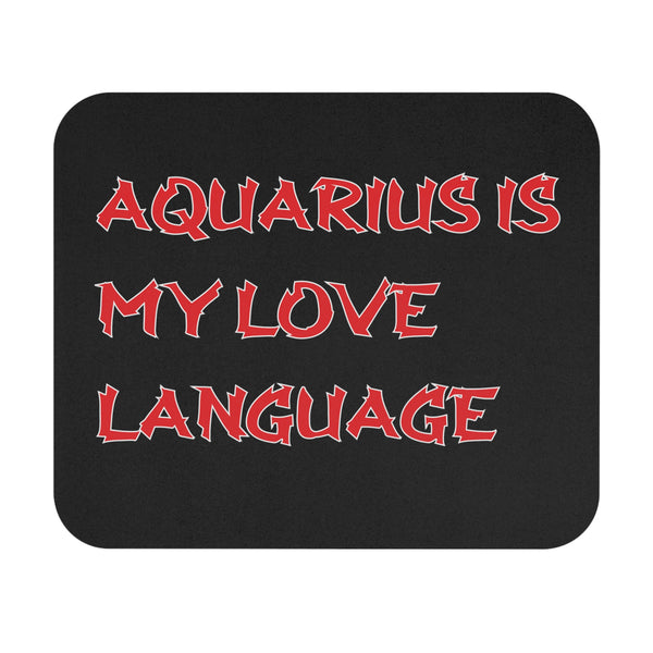 AQUARIUS IS MY LOVE LANGUAGE MOUSEPAD (Rectangle)