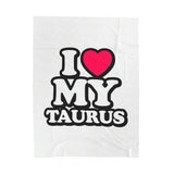 I LOVE MY TAURUS VELVETEEN PLUSH BLANKET