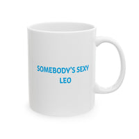 SOMEBODYS SEXY LEO MUG