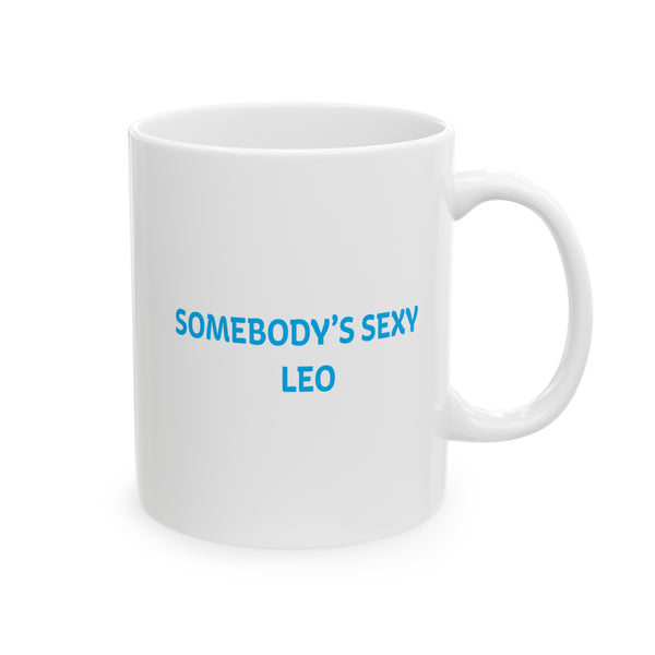 SOMEBODYS SEXY LEO MUG