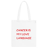 CANCER IS MY LOVE LANGUAGE TOTE