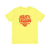 HAPPY TAURUS DAY T SHIRT