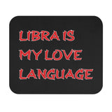 LIBRA IS MY LOVE LANGUAGE MOUSEPAD (Rectangle)