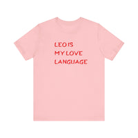 LEO IS MY LOVE LANGUAGE T SHIRT