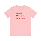 LEO IS MY LOVE LANGUAGE T SHIRT