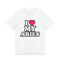 I LOVE MY ARIES T SHIRT