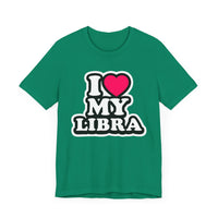 I LOVE MY LIBRA T SHIRT