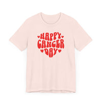 HAPPY CANCER DAY T SHIRT