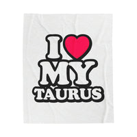 I LOVE MY TAURUS VELVETEEN PLUSH BLANKET