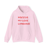 PISCES IS MY LOVE LANGUAGE HOODIE