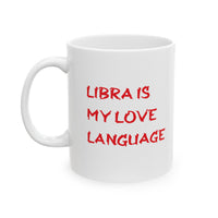 LIBRA IS MY LOVE LANGUAGE MUG