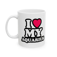 I LOVE MY AQUARIUS MUG