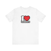 I LOVE GEMINIS T SHIRT