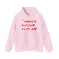 TAURUS IS MY LOVE LANGUAGE HOODIE