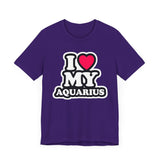 I LOVE MY AQUARIUS T SHIRT