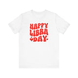 HAPPY LIBRA DAY T SHIRT