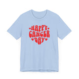 HAPPY CANCER DAY T SHIRT