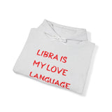 LIBRA IS MY LOVE LANGUAGE HOODIE