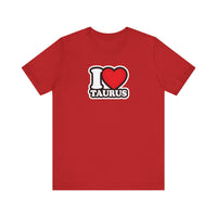 I LOVE TAURUS T SHIRT