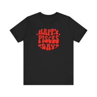 HAPPY PISCES DAY T SHIRT