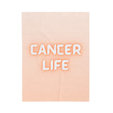 CANCER LIFE VELVETEEN PLUSH BLANKET