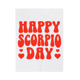 HAPPY SCORPIO DAY VELVETEEN PLUSH BLANKET