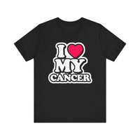 I LOVE MY CANCER T SHIRT