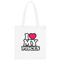 I LOVE MY PISCES TOTE