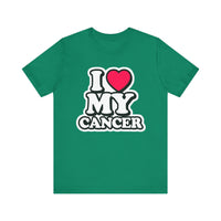 I LOVE MY CANCER T SHIRT