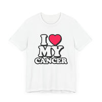 I LOVE MY CANCER T SHIRT